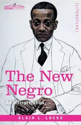 Noul negru: O interpretare - The New Negro: An Interpretation