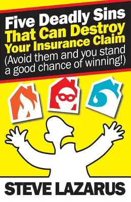 Cinci păcate capitale care vă pot distruge cererea de despăgubire: (Evitați-le și aveți șanse mari de câștig) - Five Deadly Sins That Can Destroy Your Insurance Claim: (Avoid them and you stand a good chance of winning)