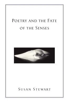 Poezia și destinul simțurilor - Poetry and the Fate of the Senses