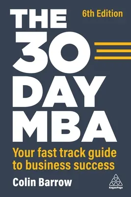 MBA în 30 de zile: Ghidul tău rapid pentru succesul în afaceri - The 30 Day MBA: Your Fast Track Guide to Business Success