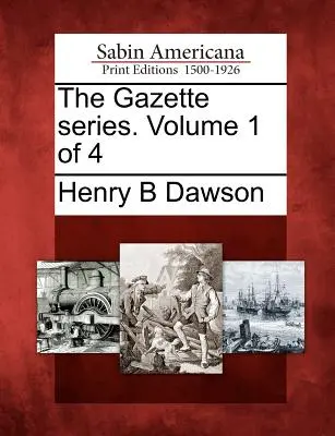 Seria The Gazette. Volumul 1 din 4 - The Gazette Series. Volume 1 of 4
