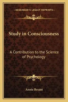 Studiu în conștiință: O contribuție la știința psihologiei - Study in Consciousness: A Contribution to the Science of Psychology