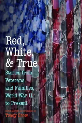 Roșu, alb și adevărat: Povești de la veterani și familii, de la Al Doilea Război Mondial până în prezent - Red, White, and True: Stories from Veterans and Families, World War II to Present