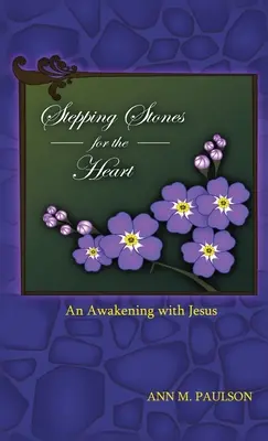 Stepping Stones for the Heart: O trezire cu Isus - Stepping Stones for the Heart: An Awakening with Jesus