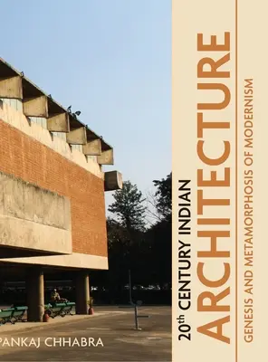 Arhitectura indiană a secolului XX: Geneza și metamorfoza modernismului - 20th Century Indian Architecture: Genesis and Metamorphosis of Modernism