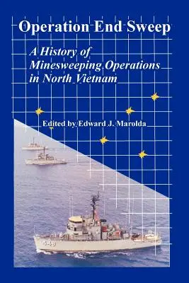 Operațiunea End Sweep: O istorie a operațiunilor de curățare a minelor în Vietnamul de Nord - Operation End Sweep: A History of Minesweeping Operations in North Vietnam