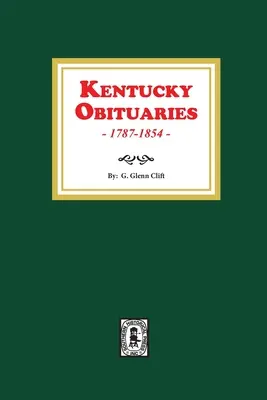 Necrologuri din Kentucky, 1787-1854 - Kentucky Obituaries, 1787-1854