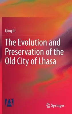 Evoluția și conservarea orașului vechi din Lhasa - The Evolution and Preservation of the Old City of Lhasa