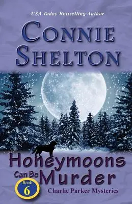 Luna de miere poate fi o crimă: Charlie Parker Mysteries, Cartea 6 - Honeymoons Can Be Murder: Charlie Parker Mysteries, Book 6