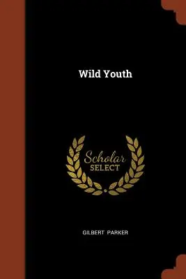 Tinerețe sălbatică - Wild Youth