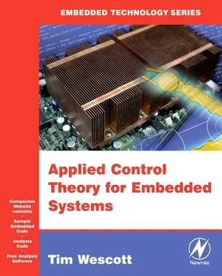 Teoria controlului aplicată pentru sisteme încorporate [Cu CDROM] - Applied Control Theory for Embedded Systems [With CDROM]