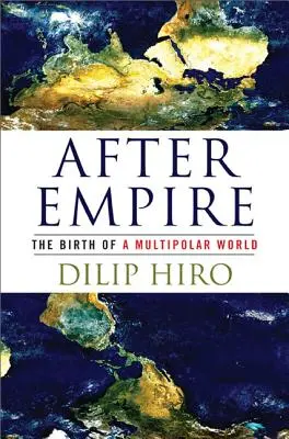 După imperiu: Nașterea unei lumi multipolare - After Empire: The Birth of a Multipolar World
