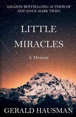 MICI MIRACOLE - O carte de memorii - LITTLE MIRACLES - A Memoir