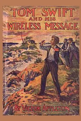 6 Tom Swift și mesajul său fără fir - 6 Tom Swift and his Wireless Message