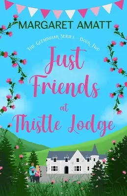 Doar prieteni la Thistle Lodge - Just Friends at Thistle Lodge
