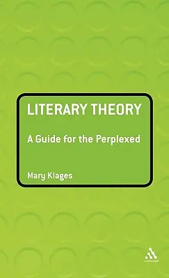 Teoria literară: Un ghid pentru cei perplecși - Literary Theory: A Guide for the Perplexed