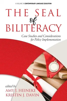 Sigiliul bilingvismului: Studii de caz și considerații pentru punerea în aplicare a politicilor - The Seal of Biliteracy: Case Studies and Considerations for Policy Implementation