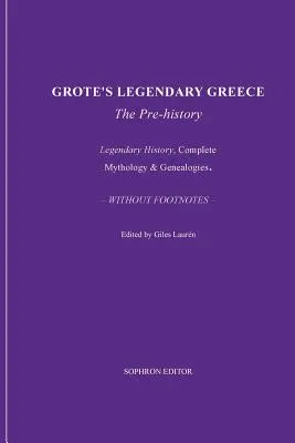 Grecia legendară a lui Grote - Grote's Legendary Greece