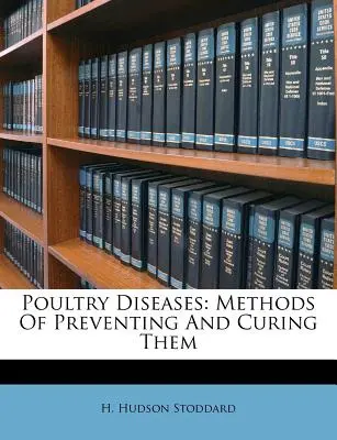 Poultry Diseases: Metode de prevenire și vindecare a acestora - Poultry Diseases: Methods of Preventing and Curing Them