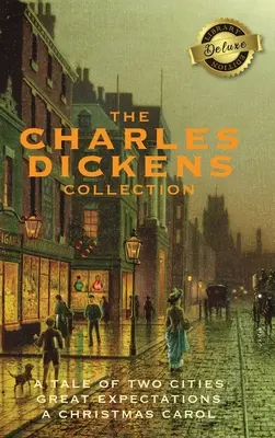 Colecția Charles Dickens: (3 cărți) A Tale of Two Cities, Great Expectations și A Christmas Carol (Deluxe Library Edition) - The Charles Dickens Collection: (3 Books) A Tale of Two Cities, Great Expectations, and A Christmas Carol (Deluxe Library Edition)