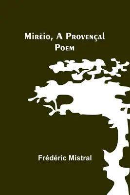 Mirio, un poem provensal - Mirio, a Provenal Poem
