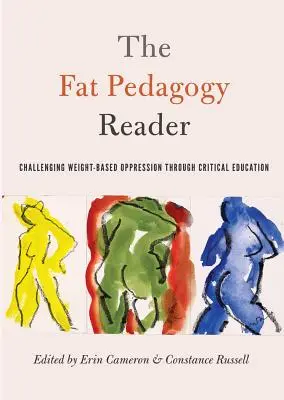 The Fat Pedagogy Reader: Contestarea opresiunii bazate pe greutate prin educație critică - The Fat Pedagogy Reader: Challenging Weight-Based Oppression Through Critical Education