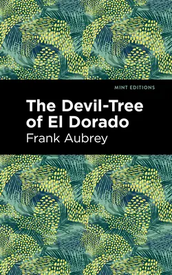 Arborele diabolic din El Dorado - The Devil-Tree of El Dorado