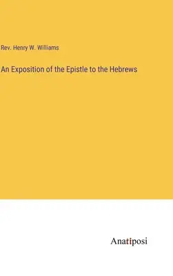 O expunere a Epistolei către Evrei - An Exposition of the Epistle to the Hebrews