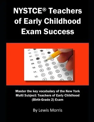 NYSTCE Teachers of Early Childhood Exam Success: Master the Key Vocabulary of the New York Multi Subject: Profesori de copilărie timpurie - NYSTCE Teachers of Early Childhood Exam Success: Master the Key Vocabulary of the New York Multi Subject: Teachers of Early Childhood