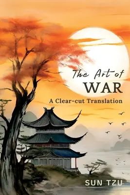 Arta războiului: o traducere clară - The Art of War: A Clear-cut Translation