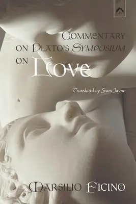 Comentariu la Simpozionul despre dragoste al lui Platon - Commentary on Plato's Symposium on Love
