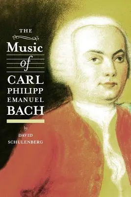 Muzica lui Carl Philipp Emanuel Bach - The Music of Carl Philipp Emanuel Bach