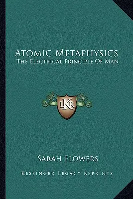 Metafizica atomică: Principiul electric al omului - Atomic Metaphysics: The Electrical Principle Of Man