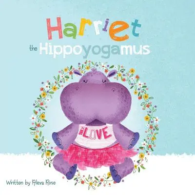 Harriet Hippoyogamus - Harriet the Hippoyogamus
