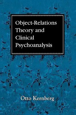 Teoria relațiilor obiectuale și psihanaliza clinică - Object Relations Theory and Clinical Psychoanalysis