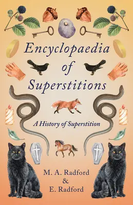 Enciclopedia Superstițiilor - O istorie a superstițiilor - Encyclopaedia of Superstitions - A History of Superstition