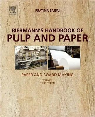 Manualul Biermann de celuloză și hârtie: Volumul 2: Fabricarea hârtiei și a cartonului - Biermann's Handbook of Pulp and Paper: Volume 2: Paper and Board Making