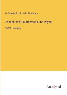 Revista de matematică și fizică: volumul XXVII - Zeitschrift fr Mathematik und Physik: XXVII. Jahrgang