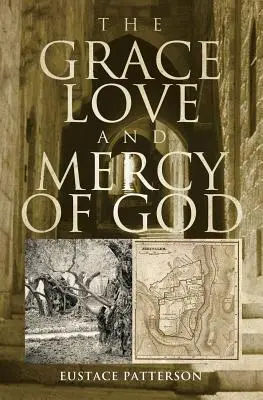 Harul, dragostea și milostivirea lui Dumnezeu - The Grace, Love and Mercy of God