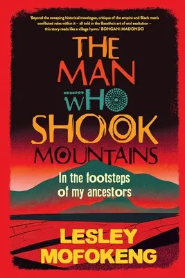THE MAN WHO SHOOK THE MOUNTAINS - Pe urmele strămoșilor mei - THE MAN WHO SHOOK THE MOUNTAINS - In the footsteps of my ancestors