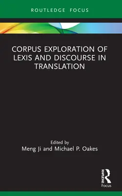 Explorarea prin corpus a lexicului și discursului în traducere - Corpus Exploration of Lexis and Discourse in Translation