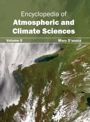 Enciclopedia științelor atmosferei și climei: Volumul II - Encyclopedia of Atmospheric and Climate Sciences: Volume II