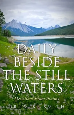 Daily Beside The Still Waters: Devoțiuni din Psalmi - Daily Beside The Still Waters: Devotions From Psalms