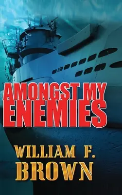 Amongst My Enemies: Un thriller de acțiune spion vs spion din Războiul Rece - Amongst My Enemies: A Cold War Spy vs Spy Action Thriller