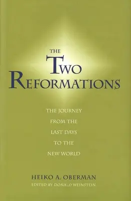Două reforme: Călătoria de la ultimele zile la lumea nouă - Two Reformations: The Journey from the Last Days to the New World