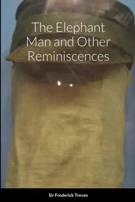 The Elephant Man și alte amintiri - The Elephant Man and Other Reminiscences