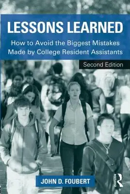 Lecții învățate: Cum să evitați cele mai mari greșeli făcute de asistenții rezidenți ai colegiului - Lessons Learned: How to Avoid the Biggest Mistakes Made by College Resident Assistants
