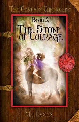 Piatra curajului: Cartea 2 din Cronicile Centaurului - The Stone of Courage: Book 2 of the Centaur Chronicles