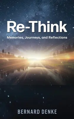 Re-Think: Amintiri, călătorii și reflecții - Re-Think: Memories, Journeys, and Reflections