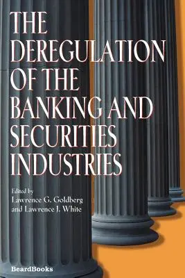 Dereglementarea industriilor bancară și a valorilor mobiliare - The Deregulation of the Banking and Securities Industries